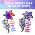 It's a Great Day to Save Lives Flower